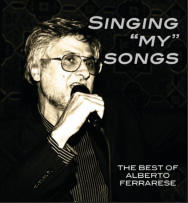 Singing "my" songs - The best of Alberto Ferrarese